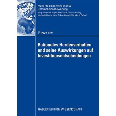 Rationales Herdenverhalten und seine Auswirkungen auf Investitionsentscheidungen, Taschenbuch von Bingyu Zhu, Betriebswirtschaftlicher Verlag Gabler,