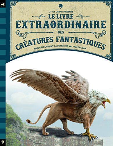 Le livre extraordinaire des créatures fantastiques - Preis vom 06.10.2026 07:26:00 h