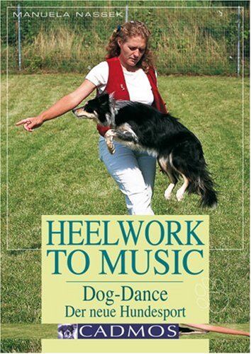 Manuela Nassek - Heelwork to Music: Dog-dancing - Der neue Hundesport - Preis vom 01.10.2026 17:08:56 h