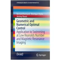 Geometric and Numerical Optimal Control, Fachbücher von Monique Chyba, Bernard Bonnard, Jérémy Rouot