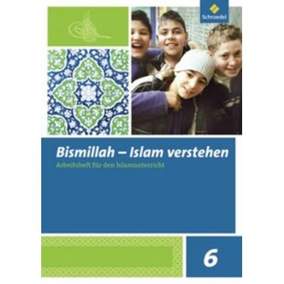 Bismillah - Islam verstehen, Geheftet von Sami Alphan,Mahmut Gül,Mustafa Tütüneken,Annett Abdel-Rahman,Fahima Ulfat, Schroedel, 978-3-507-70211-0