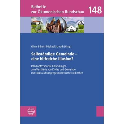 Selbständige Gemeinde – eine hilfreiche Illusion?, Taschenbuch von , Evangelische Verlagsanstalt, 978-3-374-08036-6