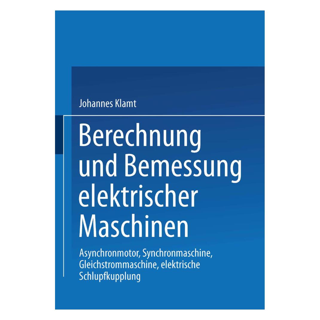 Springer Berechnung und Bemessung elektrischer Maschinen (Deutsch, Softcover, Johannes Klamt) (8091240)