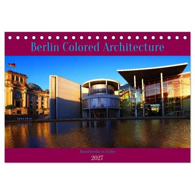 Berlin Colored Architecture (Tischkalender 2027 DIN A5 quer), CALVENDO Monatskalender