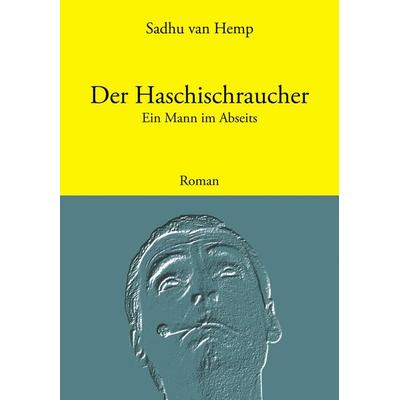 Der Haschischraucher, Taschenbuch von Sadhu van Hemp, BoD – Books on Demand, 978-3-8334-0867-0