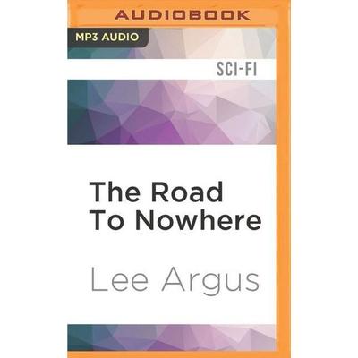 The Road to Nowhere - Lee Argus, CD, 9781531817732