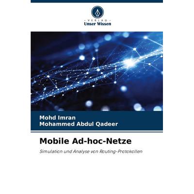 Mobile Ad-hoc-Netze, Taschenbuch von Mohd Imran,Mohammed Abdul Qadeer, Verlag Unser Wissen, 978-620-7-41584-7
