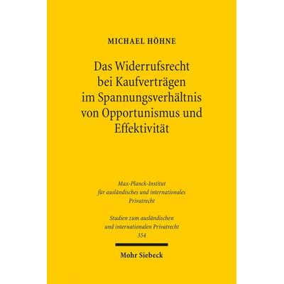 Das Widerrufsrecht bei Kaufverträgen im Spannungsverhältnis von Opportunismus und Effektivität, Taschenbuch von Michael Höhne, Mohr Siebeck,