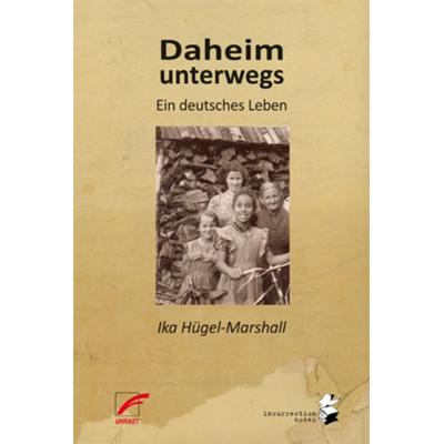 Daheim unterwegs, Taschenbuch von Ika Hügel-Marshall, Unrast Verlag, 978-3-89771-604-9
