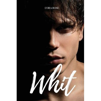 Whit, Taschenbuch von Cora Rose, Cora Rose Romance