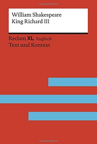 William Shakespeare - King Richard III: Fremdsprachentexte Reclam XL – Text und Kontext. Niveau C1 (GER) (Reclam Fremdsprachentexte XL) - Preis vom 14.10.2026 23:07:16 h