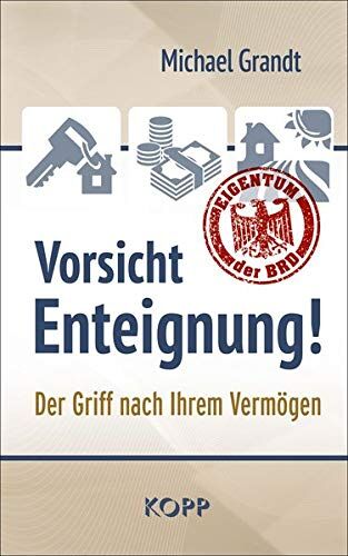 Michael Grandt - Vorsicht Enteignung!: Der Griff nach Ihrem Vermögen - Preis vom 30.09.2026 09:01:18 h