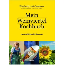 Mein Weinviertel-Kochbuch, Ratgeber von Elisabeth Lust-Sauberer