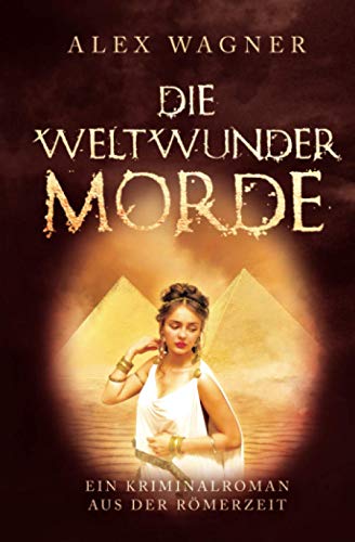 Alex Wagner - Die Weltwunder Morde: Ein Kriminalroman aus der Römerzeit (Antike Morde, Band 3) - Preis vom 13.10.2026 11:25:28 h