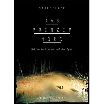 Das Prinzip Mord, Gebundene Ausgabe von David Sarno,Sascha Lapp, Emons Verlag, 978-3-7408-1591-2
