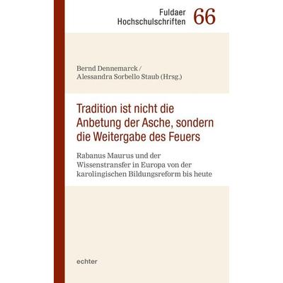 Tradition ist nicht die Anbetung der Asche, sondern die Weitergabe des Feuers, Taschenbuch von , Echter, 978-3-429-05784-8