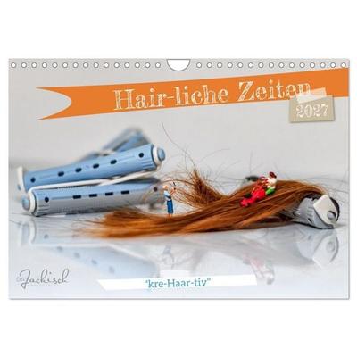 Hair-liche Zeiten (Wandkalender 2027 DIN A4 quer), CALVENDO Monatskalender