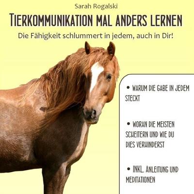 Tierkommunikation mal anders lernen - Sarah Rogalski, Audio, 4066004653129