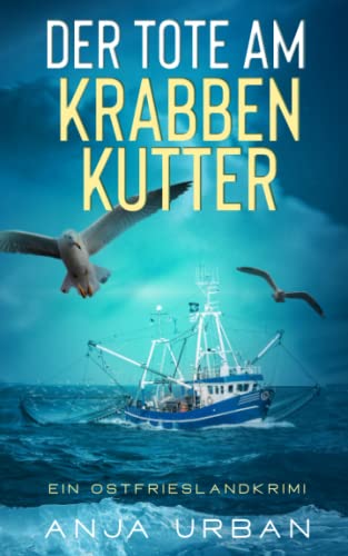 Anja Urban - Der Tote am Krabbenkutter: Ein Ostfrieslandkrimi (Stein und Martens ermitteln in Osfriesland, Band 2) - Preis vom 13.10.2026 11:25:28 h