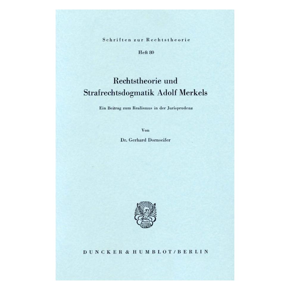Duncker & Humblot Rechtstheorie und Strafrechtsdogmatik Adolf Merkels. (Deutsch, Softcover, Gerhard Dornseifer) (7912411)