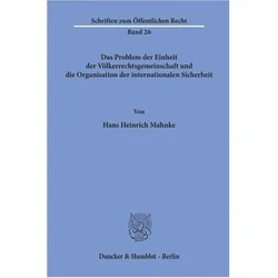 Das Problem der Einheit der Völkerrechtsgemeinschaft und die Organisation der internationalen Sicher, Fachbücher von Hans Heinrich Mahnke