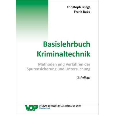 Basislehrbuch Kriminaltechnik, Taschenbuch von Christoph Frings,Frank Rabe, Deutsche Polizeiliteratur, 978-3-8011-0972-1