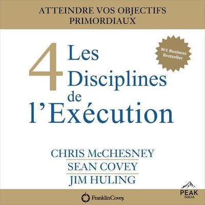 Les 4 Disciplines de l'Exécution - Chris McChesney,Sean Covey,Jim Huling, Audio, 9781628612332