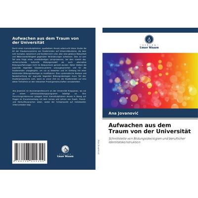 Aufwachen aus dem Traum von der Universität, Taschenbuch von Ana Jovanovi¿, Verlag Unser Wissen, 978-620-8-54430-0