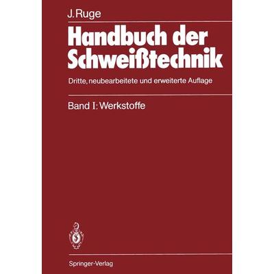 Handbuch der Schweißtechnik, Taschenbuch von Jürgen Ruge, Springer Berlin, 978-3-642-86974-7