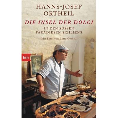 Die Insel der Dolci, Taschenbuch von Hanns-Josef Ortheil, btb, 978-3-442-74855-6