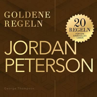 Goldene Regeln - Jordan Peterson - Goldene Regeln - George Thompson, Audio, 9798894893990