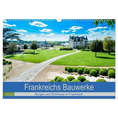Frankeichs Bauwerke - Schlöser und Burgen in der Grand Nation (Wandkalender 2026 DIN A3 quer), CALVENDO Monatskalender