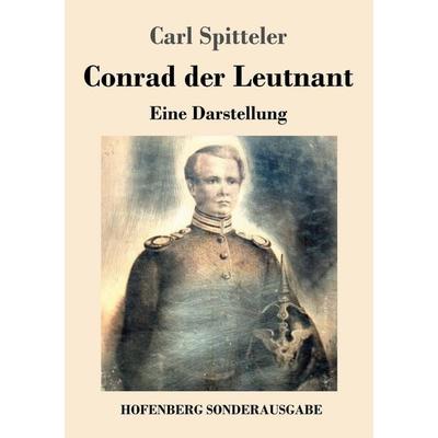 Conrad der Leutnant, Taschenbuch von Carl Spitteler, Hofenberg, 978-3-7437-1662-9