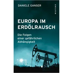 Europa im Erdölrausch, Sachbücher von Daniele Ganser