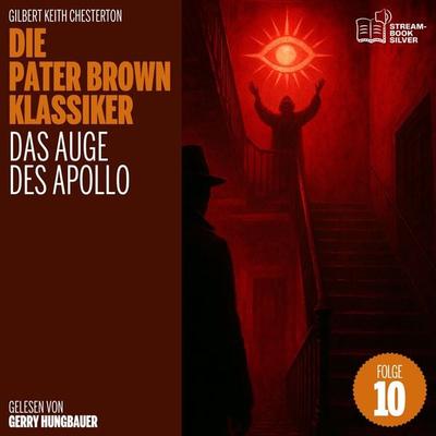 Das Auge des Apollo (Die Pater Brown Klassiker, Folge 10) - Gilbert Keith Chesterton, Audio, 9783711942357