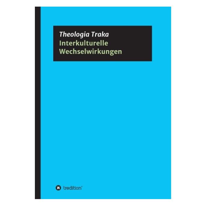 Bod Traka:Interkulturelle Wechselwirkungen (Deutsch, Hardcover, Theologia Traka) (67866069)