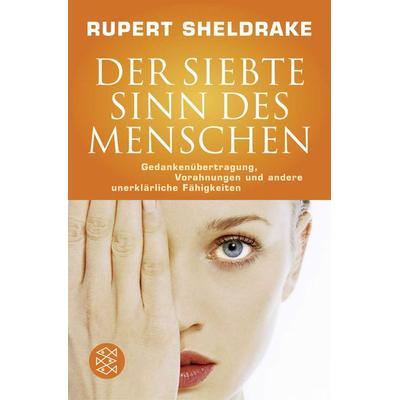 Der siebte Sinn des Menschen, Taschenbuch von Rupert Sheldrake, Fischer Taschenbuch Verlag