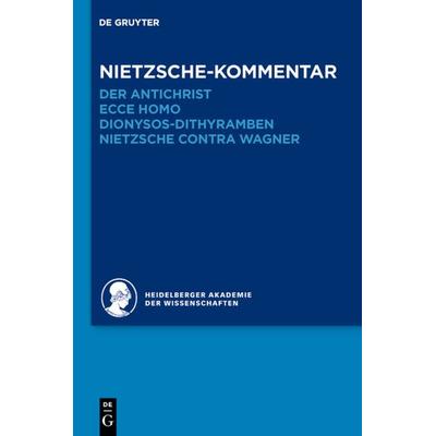 Kommentar zu Nietzsches 'Der Antichrist'; 'Ecce homo'; 'Dionysos-Dithyramben' und 'Nietzsche contra Wagner'; Gebundene Ausgabe von Andreas Urs Sommer,