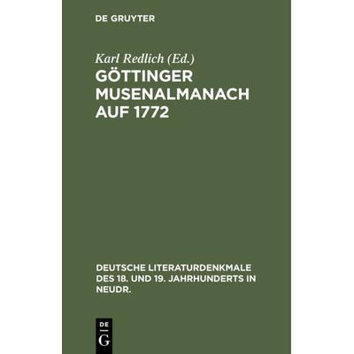 Göttinger Musenalmanach auf 1772, Gebundene Ausgabe von , De Gruyter, 978-3-11-122121-2