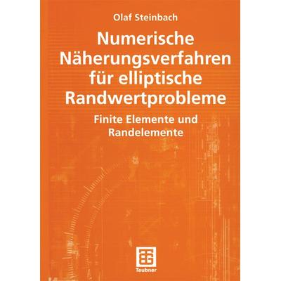 Numerische Näherungsverfahren für elliptische Randwertprobleme, Taschenbuch von Olaf Steinbach, Vieweg & Teubner, 978-3-519-00436-3