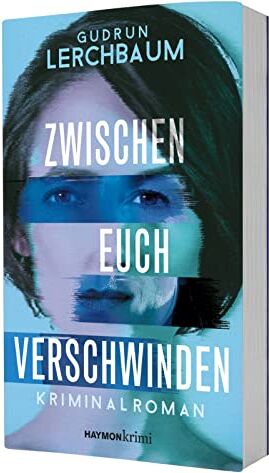 Gudrun Lerchbaum - Zwischen euch verschwinden. Kriminalroman - Preis vom 09.10.2026 07:28:09 h