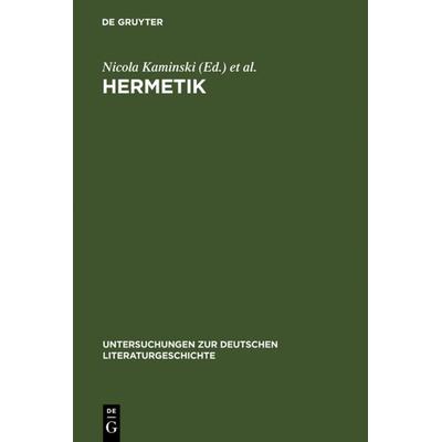 Hermetik, Gebundene Ausgabe von Nicola Kaminski,Heinz J. Drügh,Michael Herrmann, De Gruyter, 978-3-484-32113-7