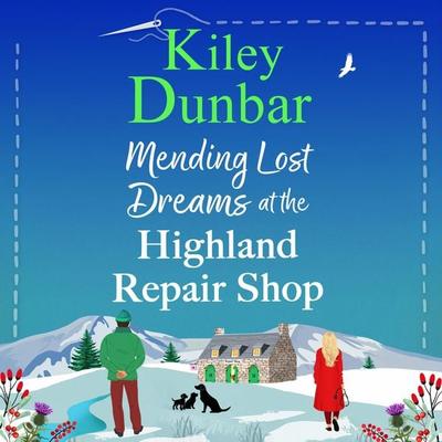 Mending Lost Dreams at the Highland Repair Shop - Kiley Dunbar, Audio, 9781836566748
