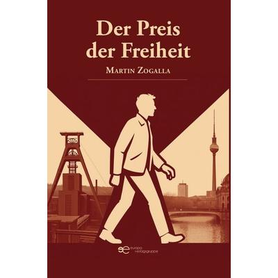 DER PREIS DER FREIHEIT, Taschenbuch von Martin Zogalla, Europa Edizioni srl