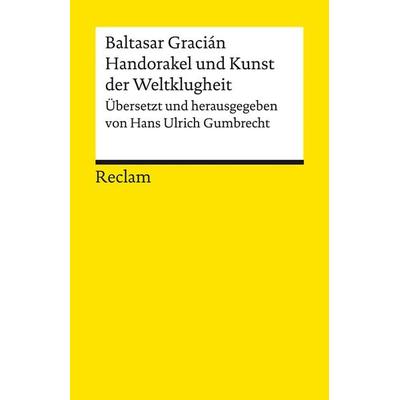 Handorakel und Kunst der Weltklugheit, Taschenbuch von Baltasar Gracián, Reclam, Philipp, 978-3-15-014195-3