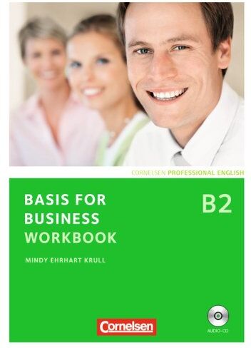 Krull, Mindy Ehrhart - Basis for Business - New Edition: B2 - Workbook mit CD - Preis vom 10.10.2026 11:48:34 h