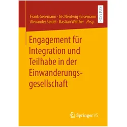 Engagement für Integration und Teilhabe in der Einwanderungsgesellschaft, Fachbücher von Frank Gesemann, Bastian Walther, Iris Nentwig-Gesemann, Alexander Seidel