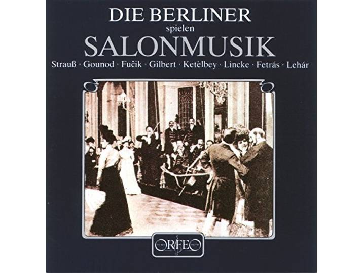 Die Berliner - Die Berliner Spielen Salonmusik