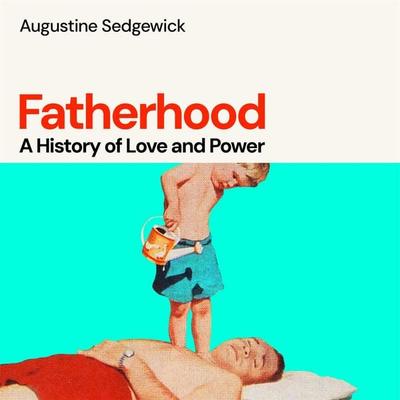 Fatherhood - Augustine Sedgewick, Audio, 9781035035779