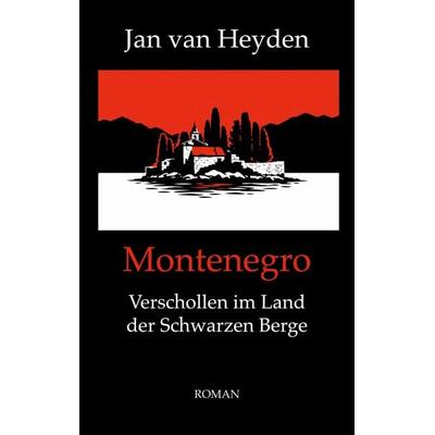 Montenegro, Taschenbuch von Jan van Heyden, BoD – Books on Demand, 978-3-695-74310-0